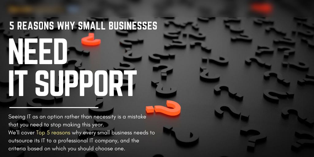 5 Reasons Why Small Businesses Need IT Support - Secure Networks INC